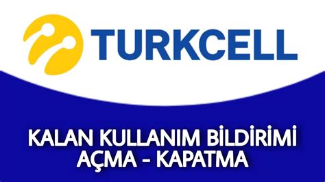 Turkcell kullanım bildirimi kapatma